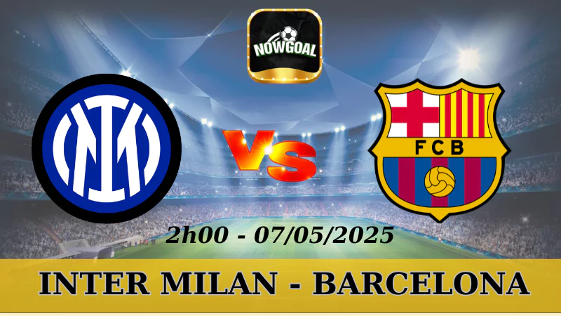 Soi Kèo Nhà Cái Champions League - Inter Vs Barcelona, 7/5/2025