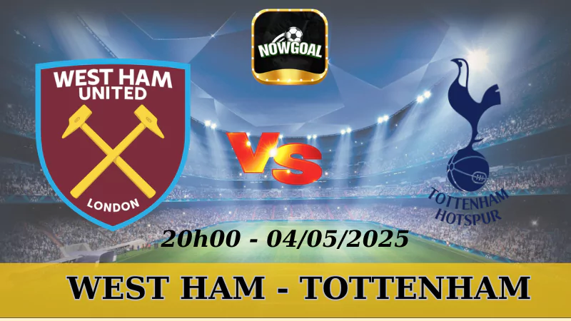Tỷ Lệ Kèo Nhà Cái NHA - West Ham Vs Tottenham, 4/5/2025