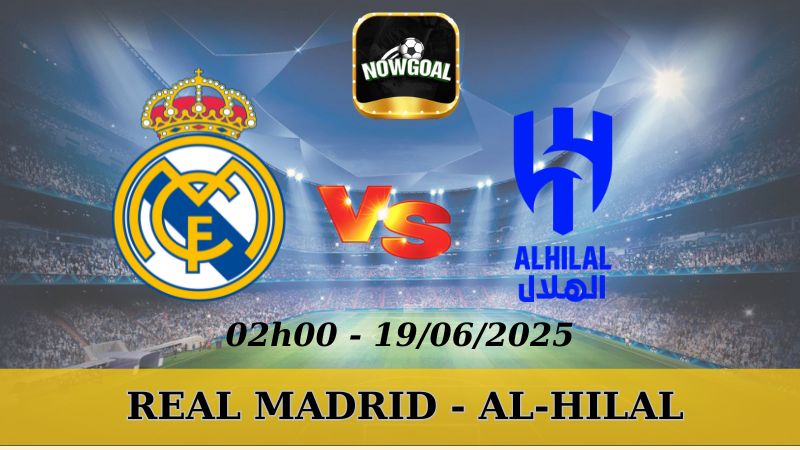 Kèo hôm nay Club World Cup - Real Madrid vs Al-Hilal 19/06/2025