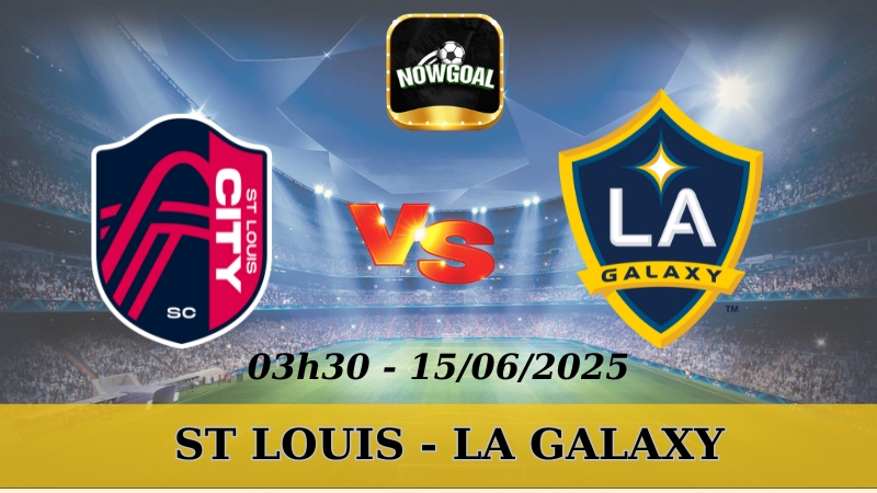 Nhận Định Kèo Nhà Cái Giải Nhà Nghề Mỹ - St Louis vs LA Galaxy, 15/06/2025