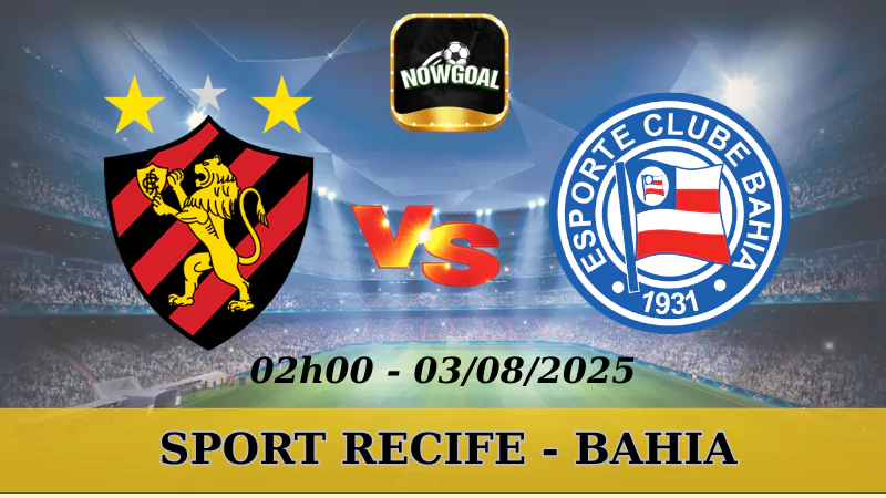 Nhận Định Kèo Nhà Cái Brazil Serie A - Sport Recife Vs Bahia - 03/08/2025
